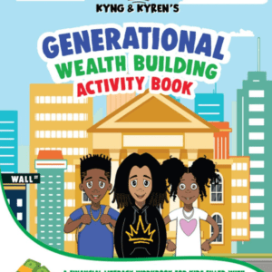 Kyng & Kyren's Generational Wealth Building Activity Book (2020) by Kyren Gibson