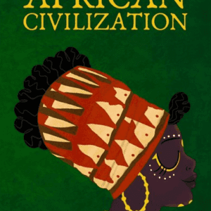 The Rebirth of African Civilization (2015) by Chancellor Williams