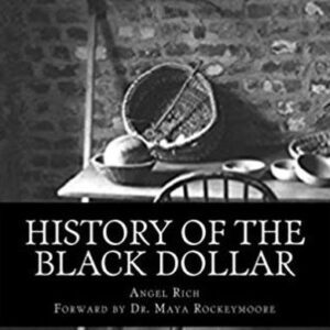 History of the Black Dollar (2017) by Angel Rich